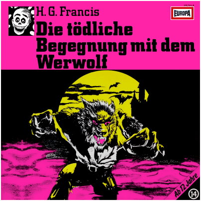 H.G. Francis / Gruselserie (14) Die t&ouml;dliche Begegnung mit dem Werwolf